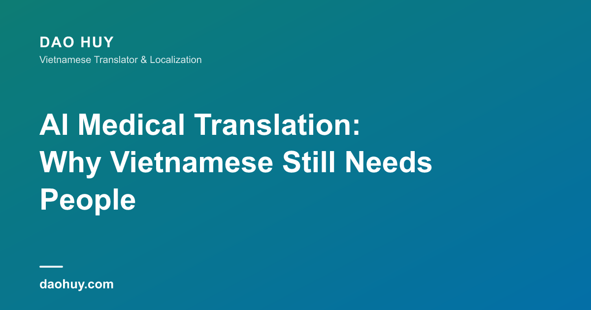 AI Medical Translation: Why Vietnamese Still Needs People