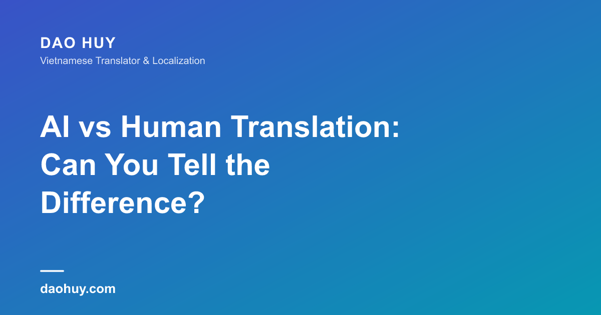 AI vs Human Translation: Can You Tell the Difference?