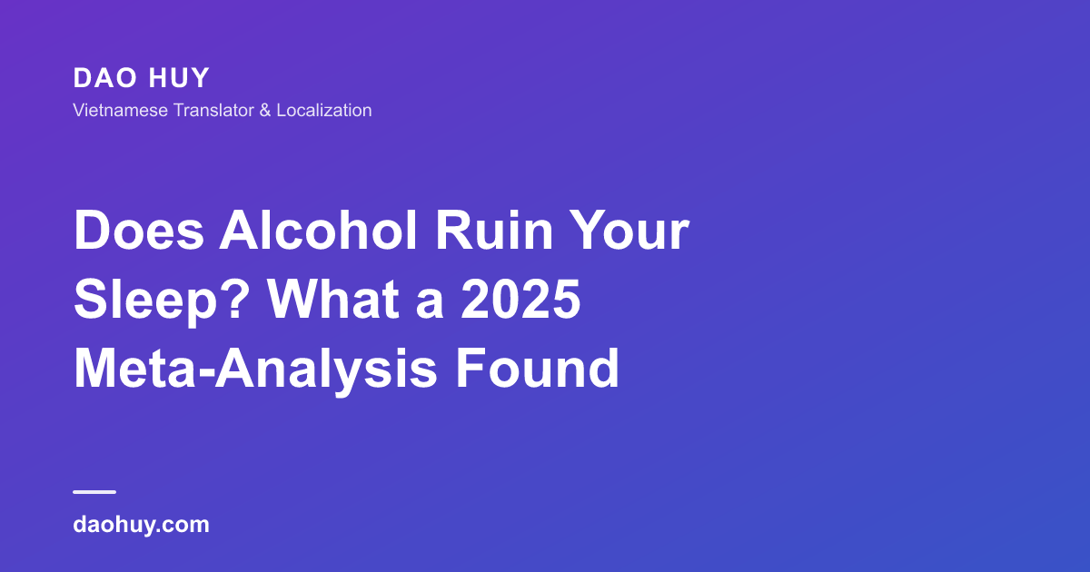 Does Alcohol Ruin Your Sleep? What a 2025 Meta-Analysis Found