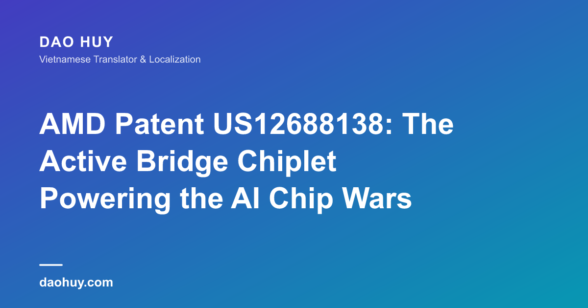 AMD Patent US12688138: The Active Bridge Chiplet Powering the AI Chip Wars
