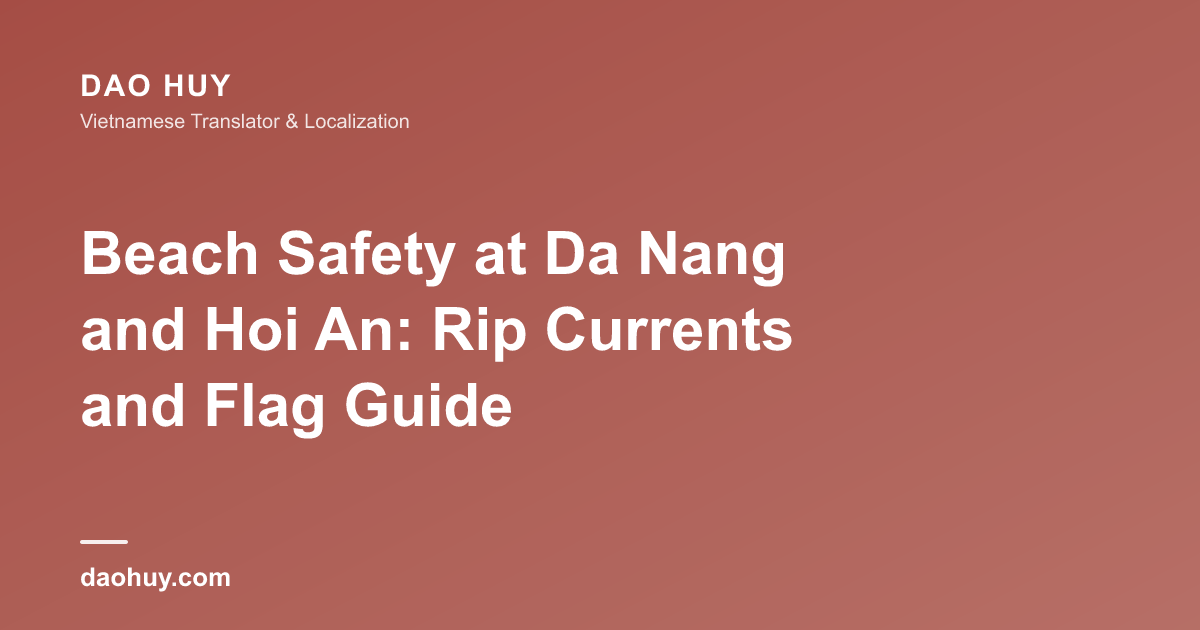 Beach Safety at Da Nang and Hoi An: Rip Currents and Flag Guide