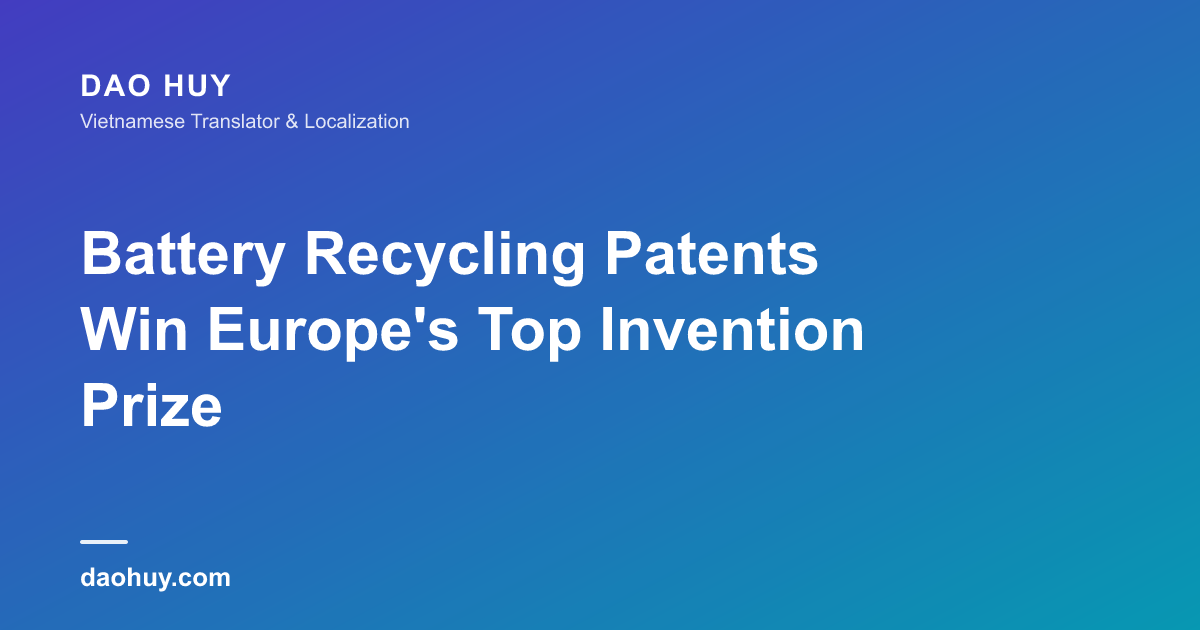 Battery Recycling Patents Win Europe's Top Invention Prize