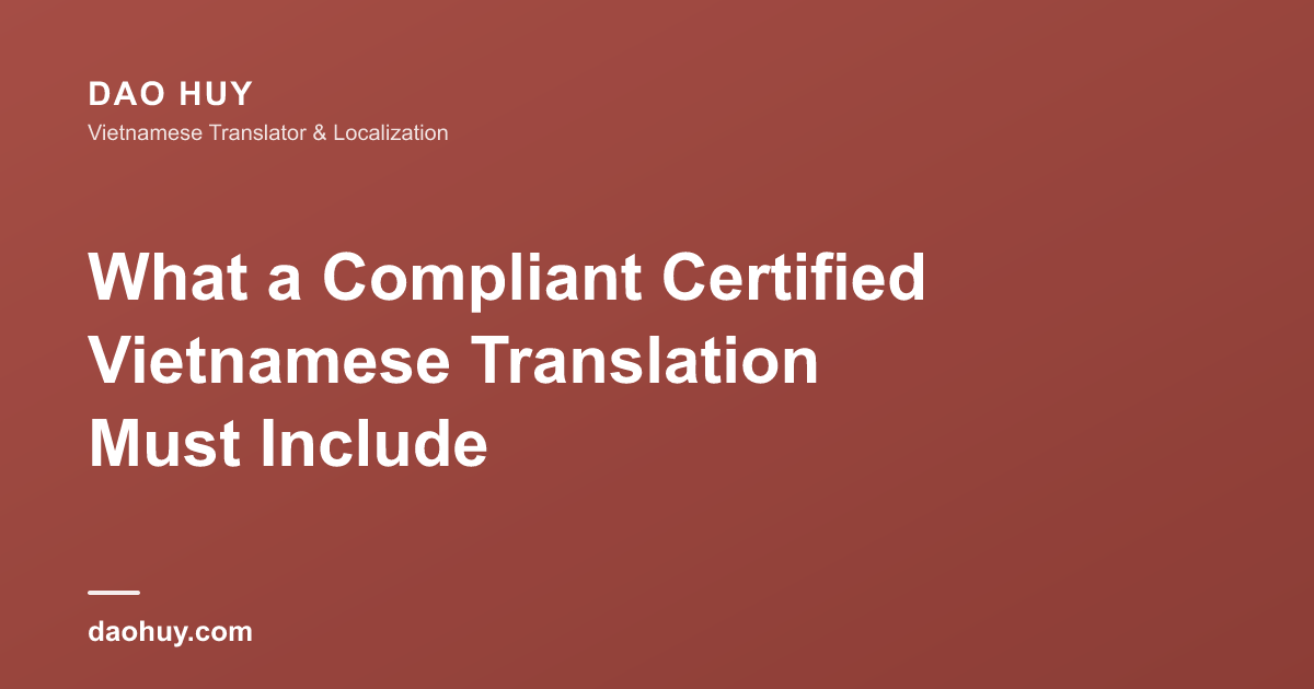 What a Compliant Certified Vietnamese Translation Must Include