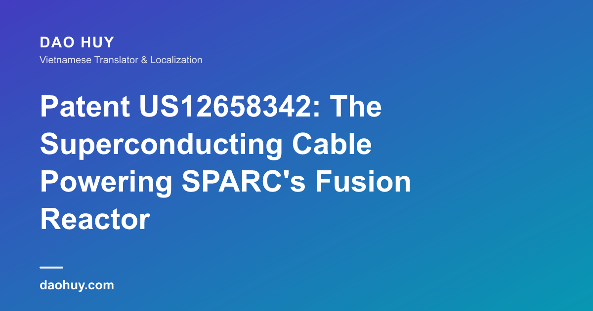 Patent US12658342: The Superconducting Cable Powering SPARC's Fusion Reactor