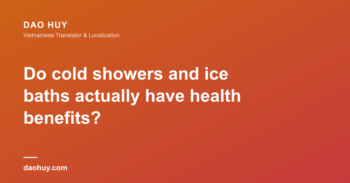 Do cold showers and ice baths actually have health benefits?