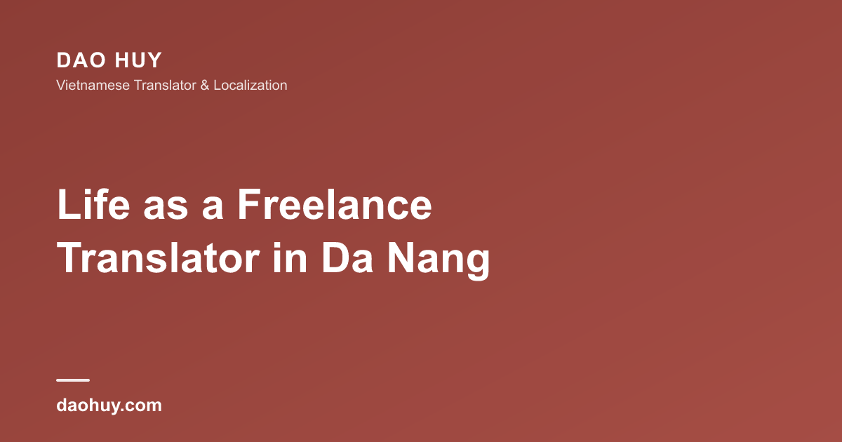 Life as a Freelance Translator in Da Nang