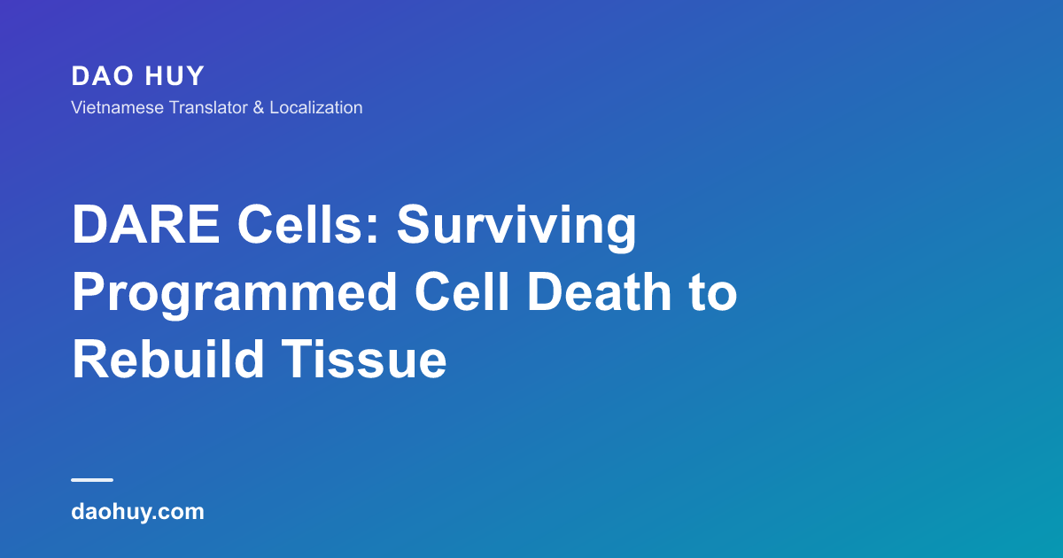DARE Cells: Surviving Programmed Cell Death to Rebuild Tissue