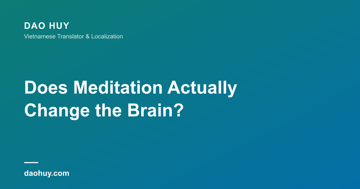 Does Meditation Actually Change the Brain?