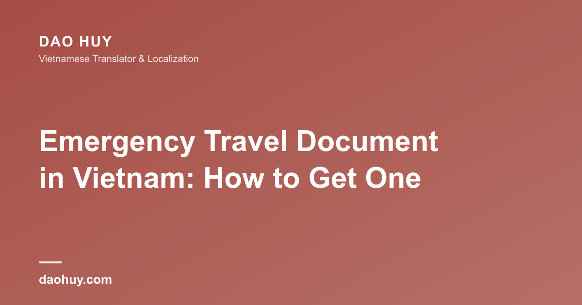 Emergency Travel Document in Vietnam: How to Get One