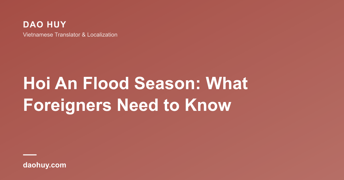 Hoi An Flood Season: What Foreigners Need to Know