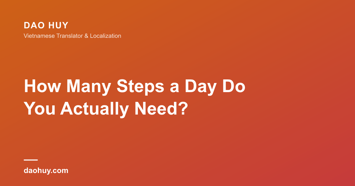 How Many Steps a Day Do You Actually Need?