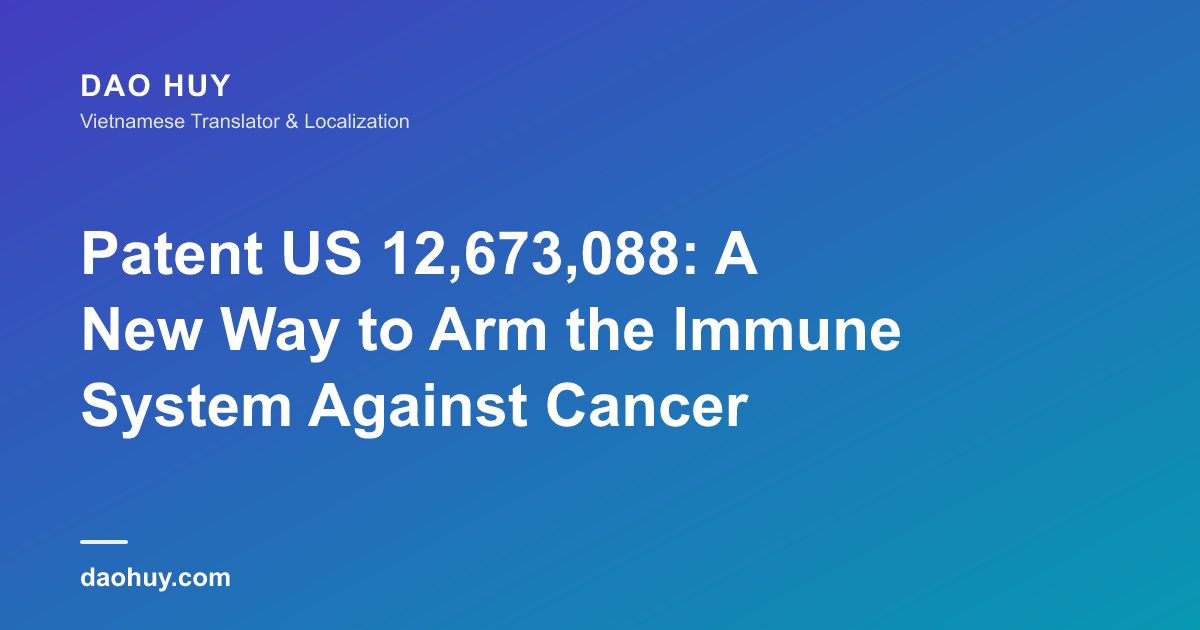 Patent US 12,673,088: A New Way to Arm the Immune System Against Cancer