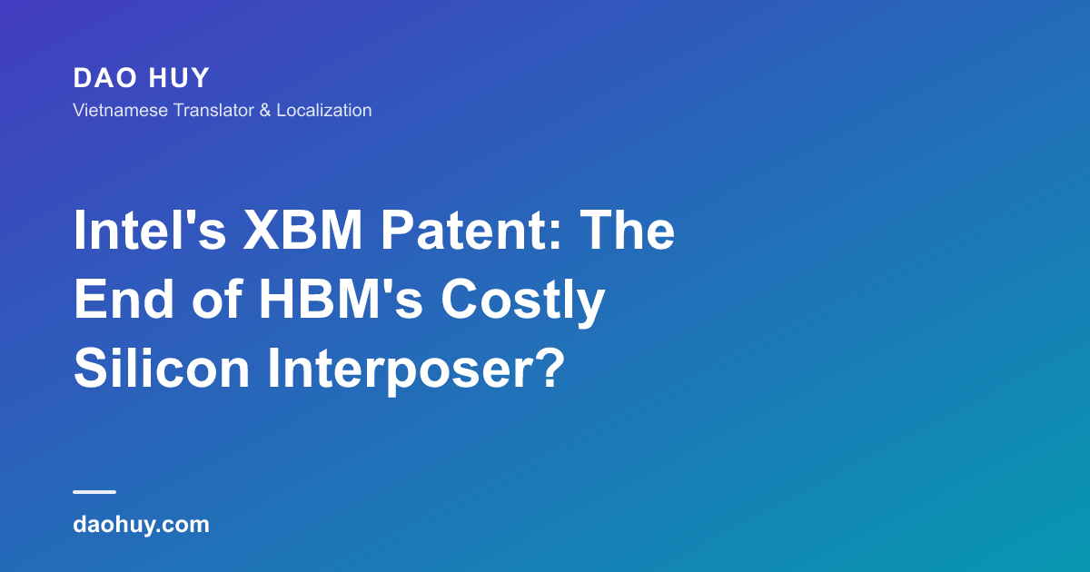 Intel's XBM Patent: The End of HBM's Costly Silicon Interposer?