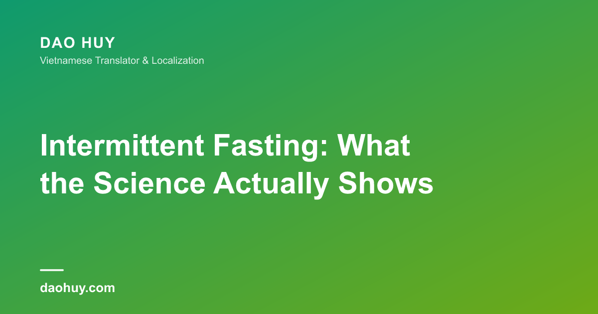 Intermittent Fasting: What the Science Actually Shows