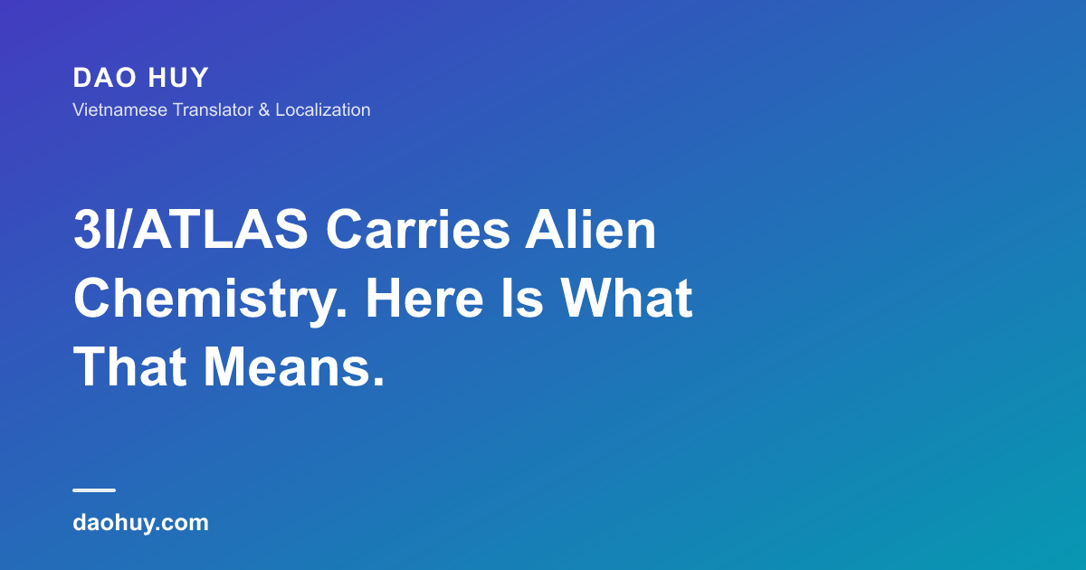 3I/ATLAS Carries Alien Chemistry. Here Is What That Means.
