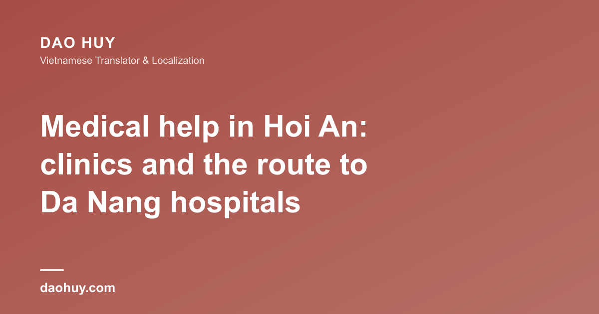 Medical help in Hoi An: clinics and the route to Da Nang hospitals