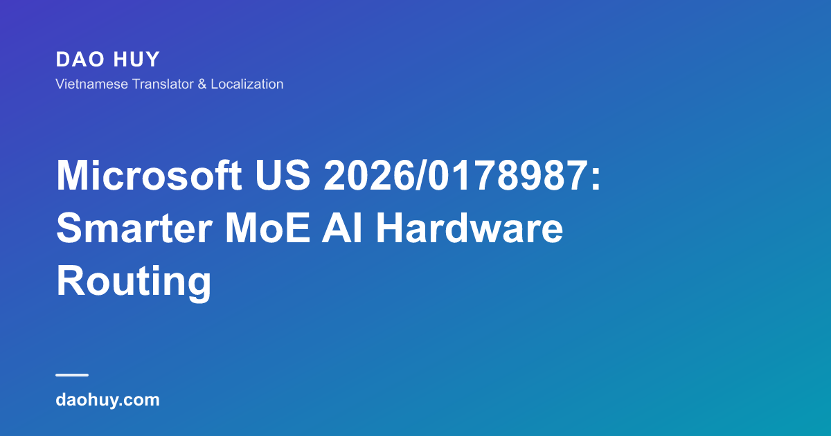 Microsoft US 2026/0178987: Smarter MoE AI Hardware Routing