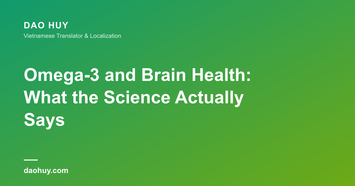 Omega-3 and Brain Health: What the Science Actually Says