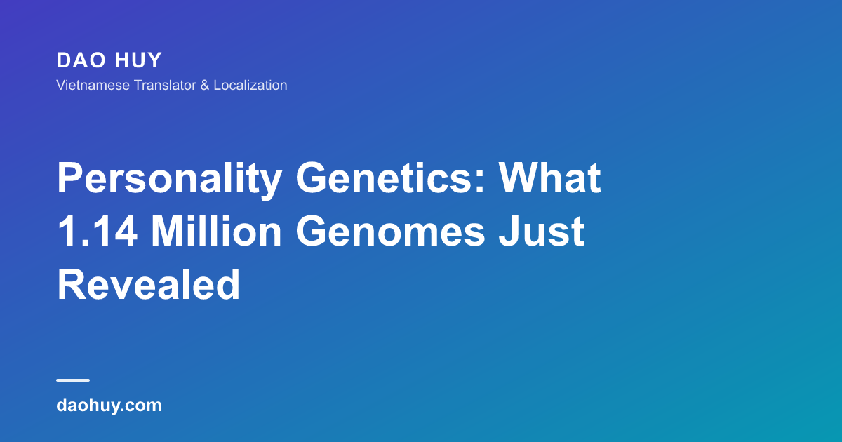 Personality Genetics: What 1.14 Million Genomes Just Revealed