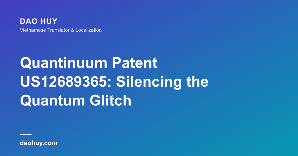 Quantinuum Patent US12689365: Silencing the Quantum Glitch