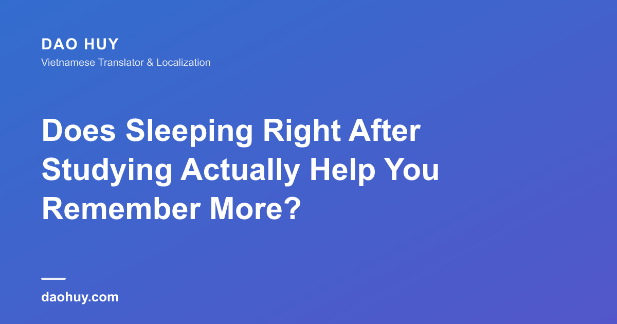 Does Sleeping Right After Studying Actually Help You Remember More?