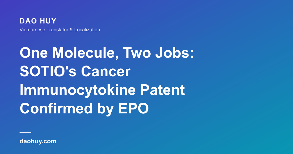 One Molecule, Two Jobs: SOTIO's Cancer Immunocytokine Patent Confirmed by EPO
