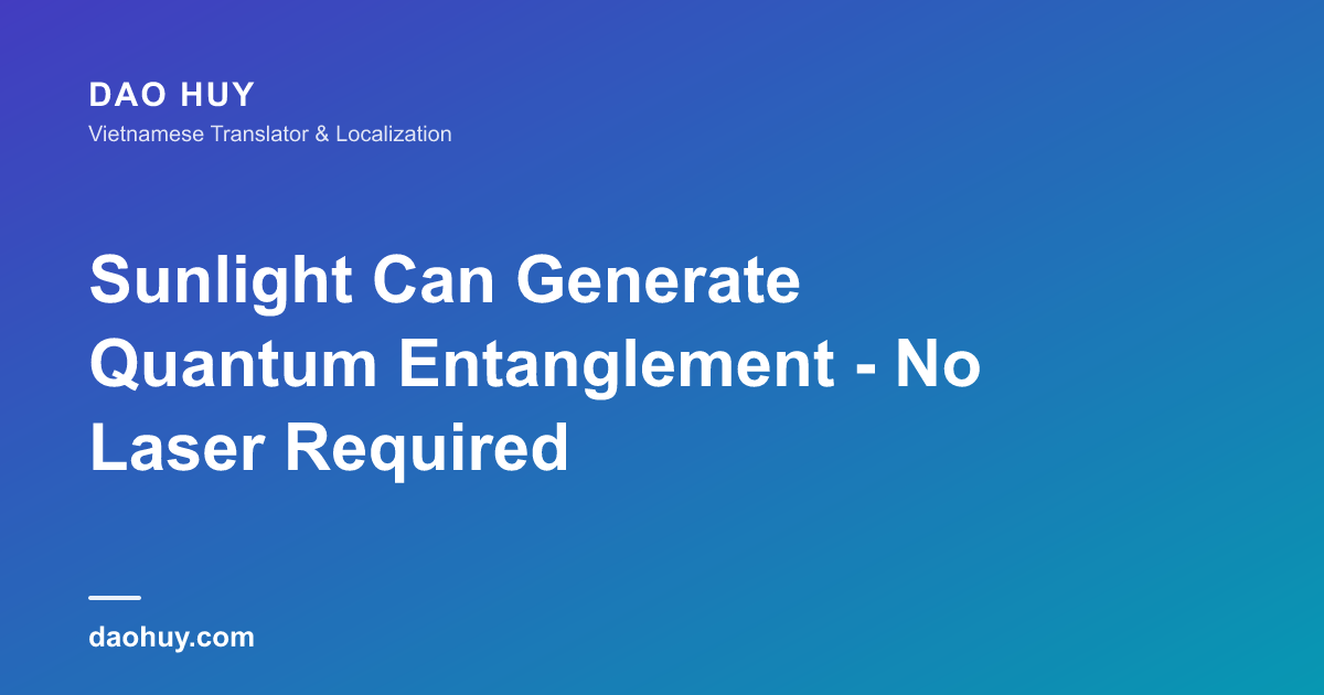 Sunlight Can Generate Quantum Entanglement - No Laser Required