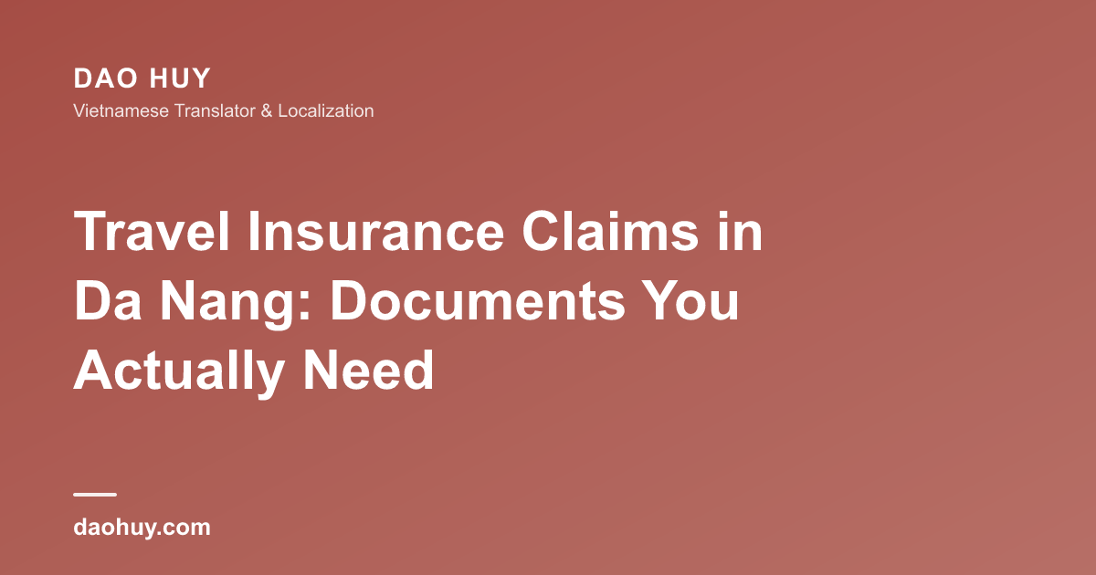Travel Insurance Claims in Da Nang: Documents You Actually Need