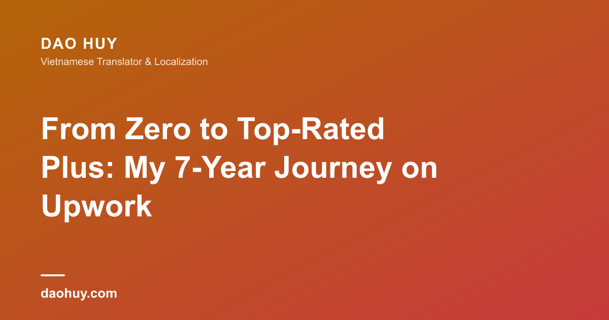 From Zero to Top-Rated Plus: My 7-Year Journey on Upwork