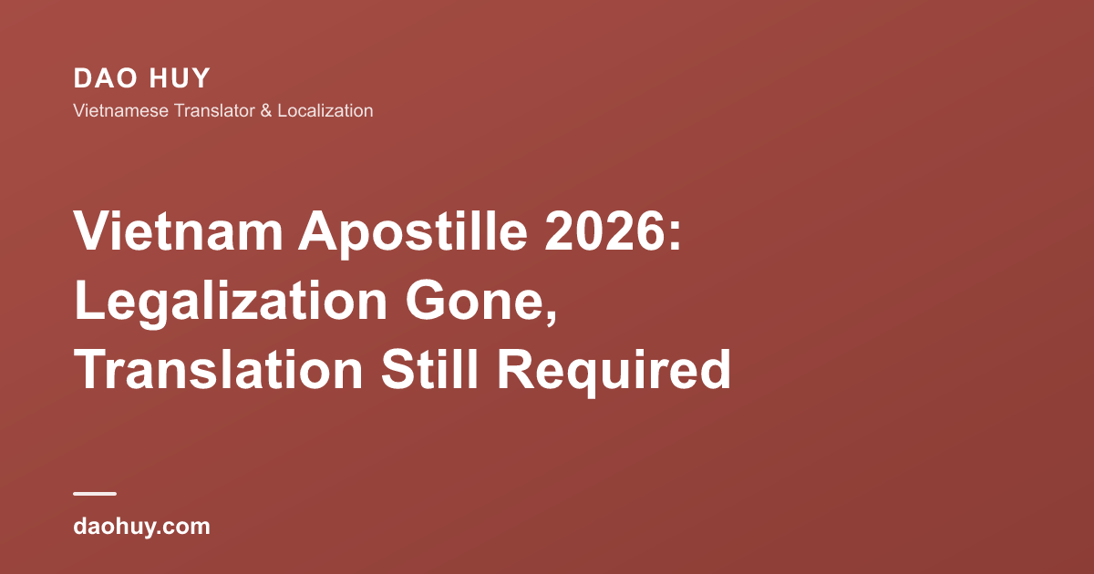 Vietnam Apostille 2026: Legalization Gone, Translation Still Required