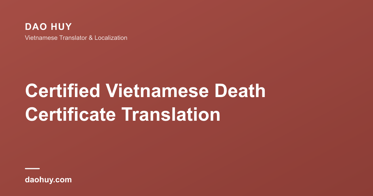 Certified Vietnamese Death Certificate Translation