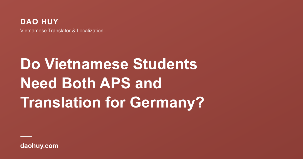 Do Vietnamese Students Need Both APS and Translation for Germany?