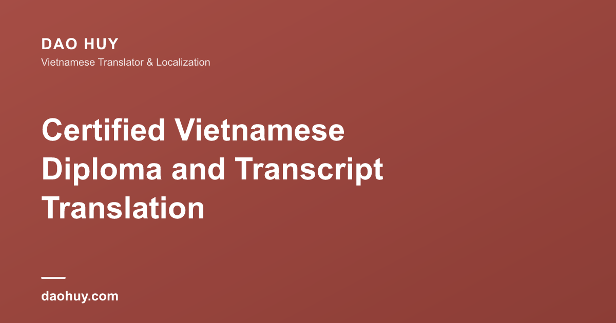 Certified Vietnamese Diploma and Transcript Translation
