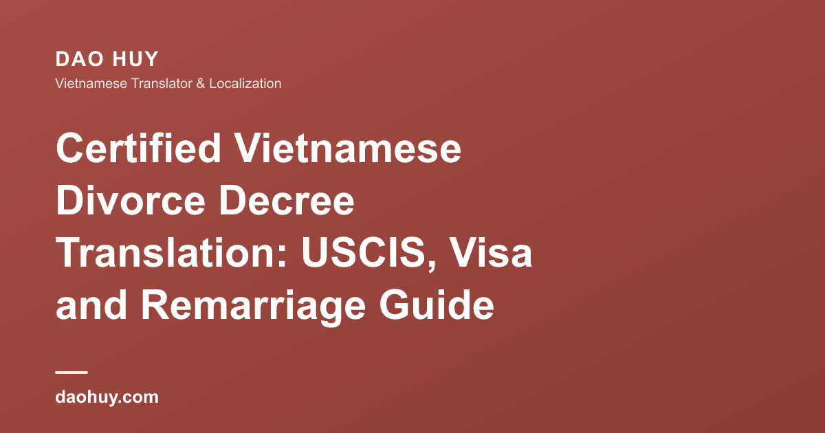 Certified Vietnamese Divorce Decree Translation: USCIS, Visa and Remarriage Guide