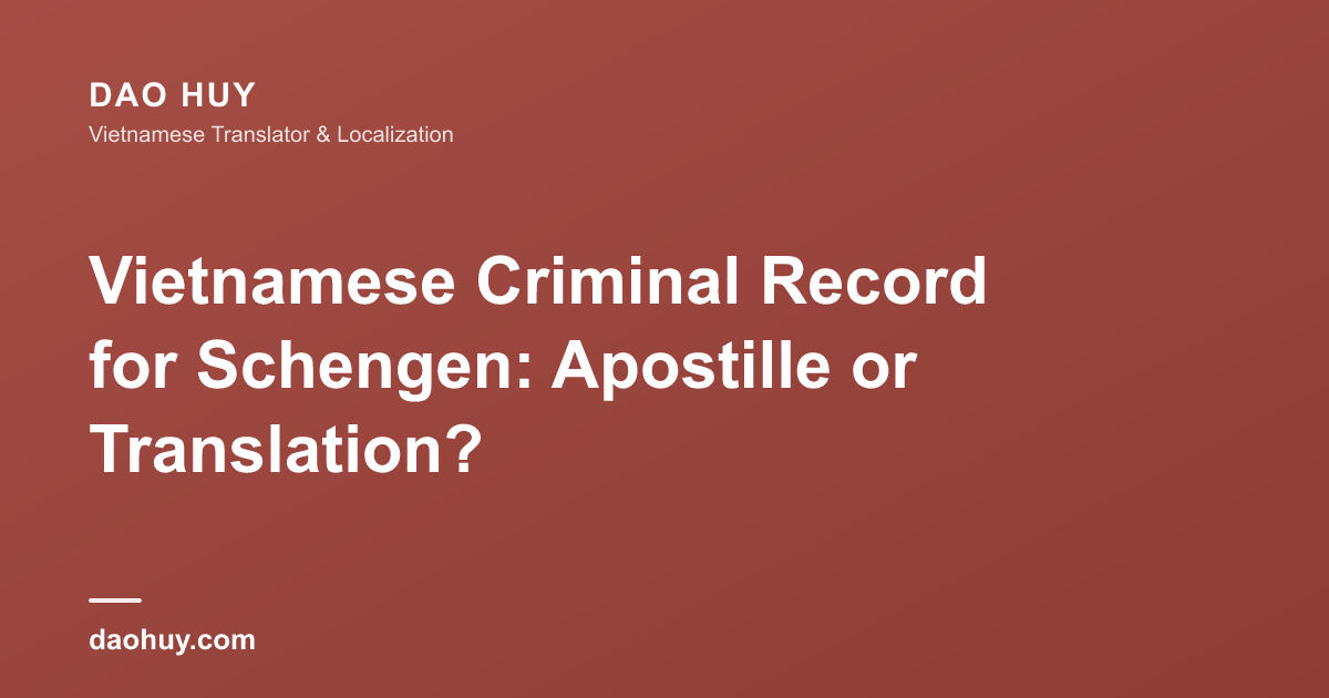 Vietnamese Criminal Record for Schengen: Apostille or Translation?