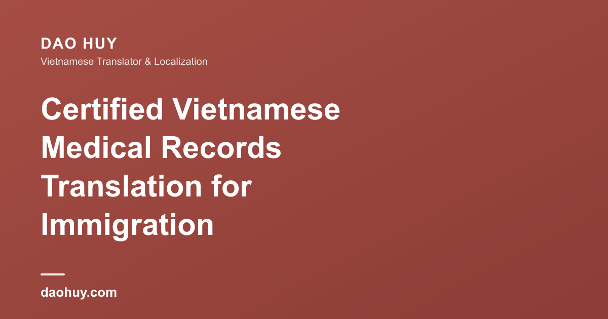 Certified Vietnamese Medical Records Translation for Immigration