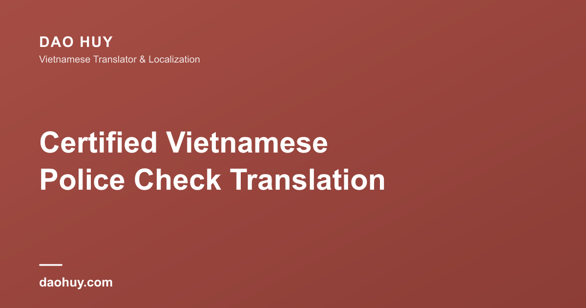 Certified Vietnamese Police Check Translation