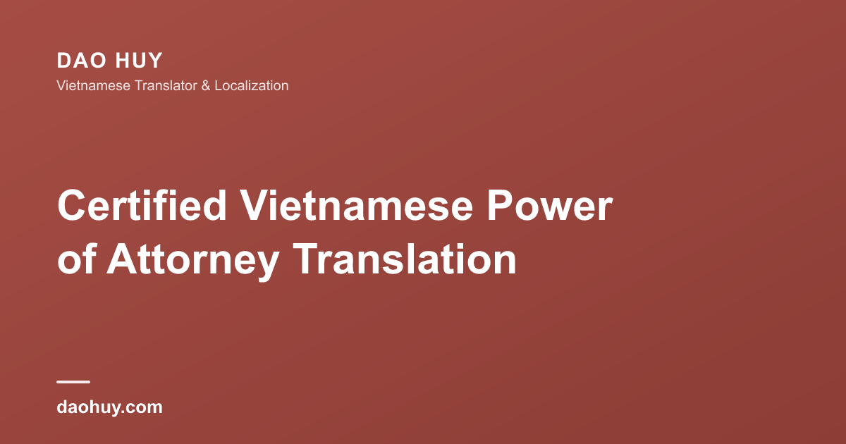 Certified Vietnamese Power of Attorney Translation