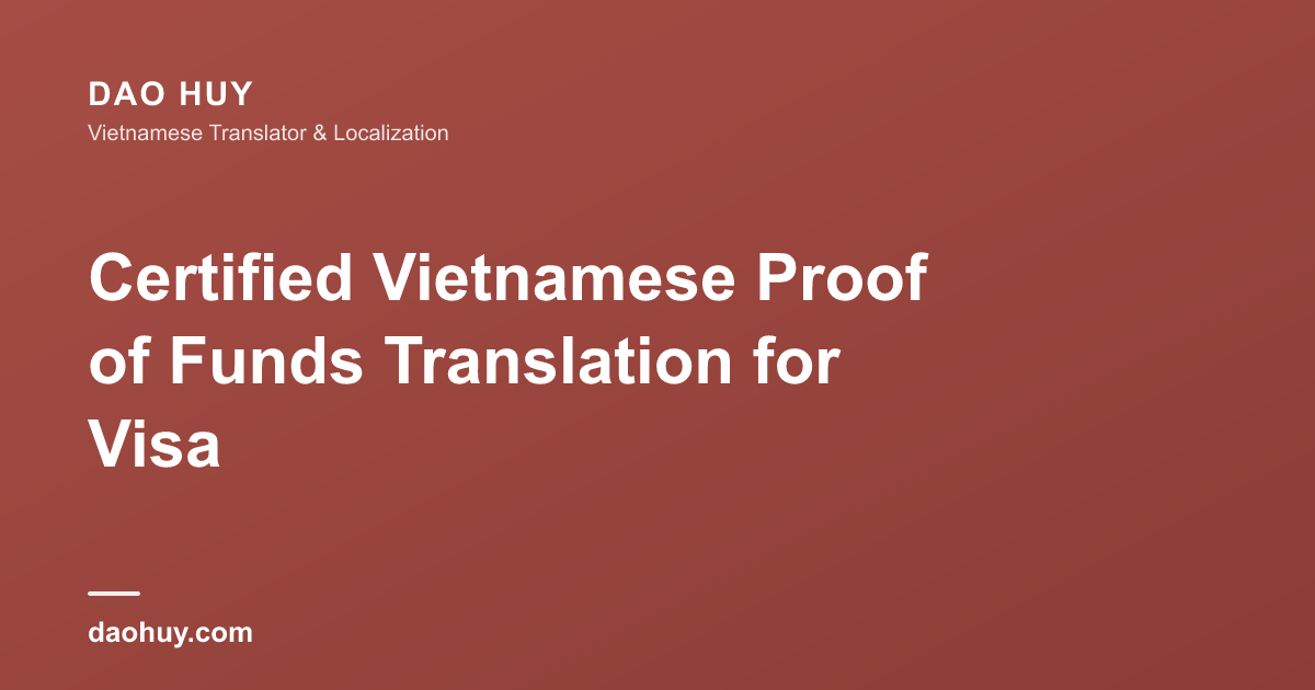 Certified Vietnamese Proof of Funds Translation for Visa