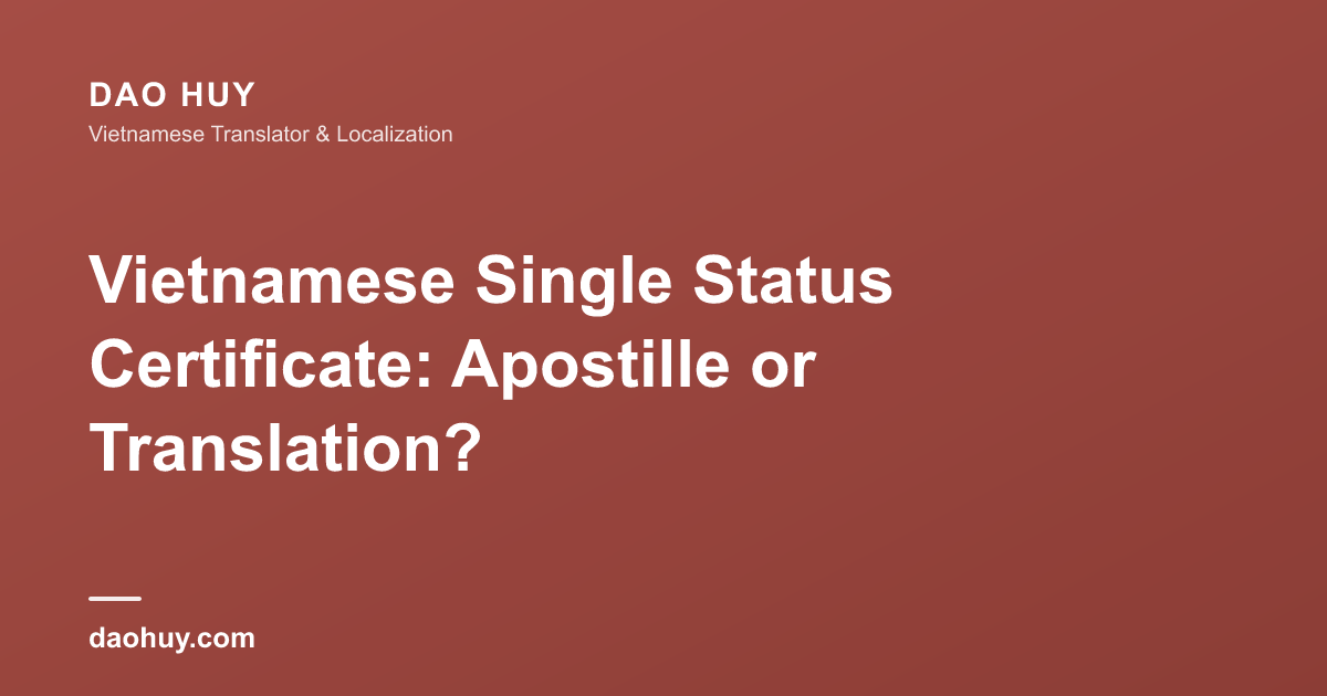 Vietnamese Single Status Certificate: Apostille or Translation?