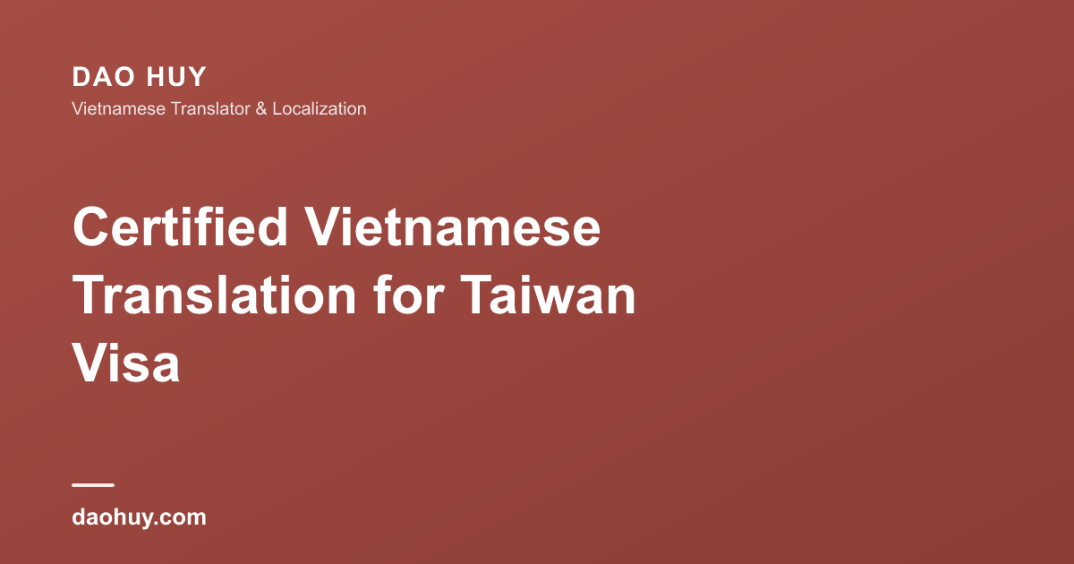 Certified Vietnamese Translation for Taiwan Visa