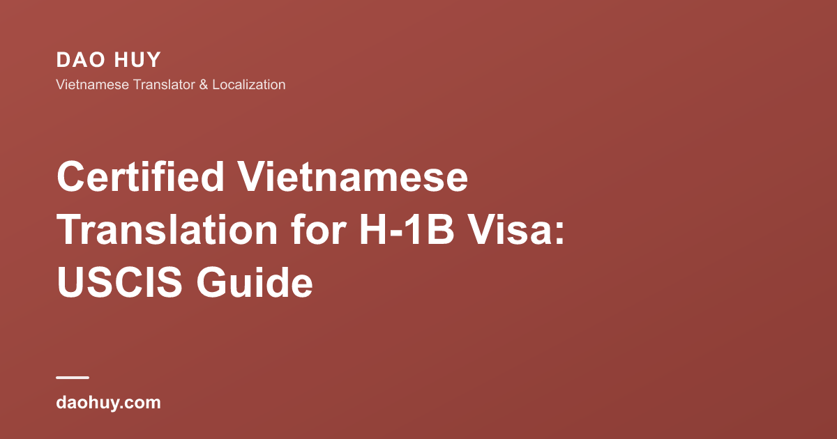 Certified Vietnamese Translation for H-1B Visa: USCIS Guide