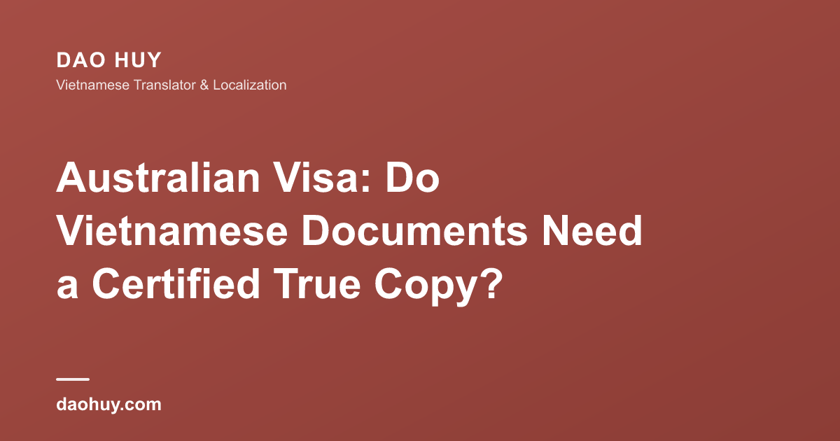 Australian Visa: Do Vietnamese Documents Need a Certified True Copy?