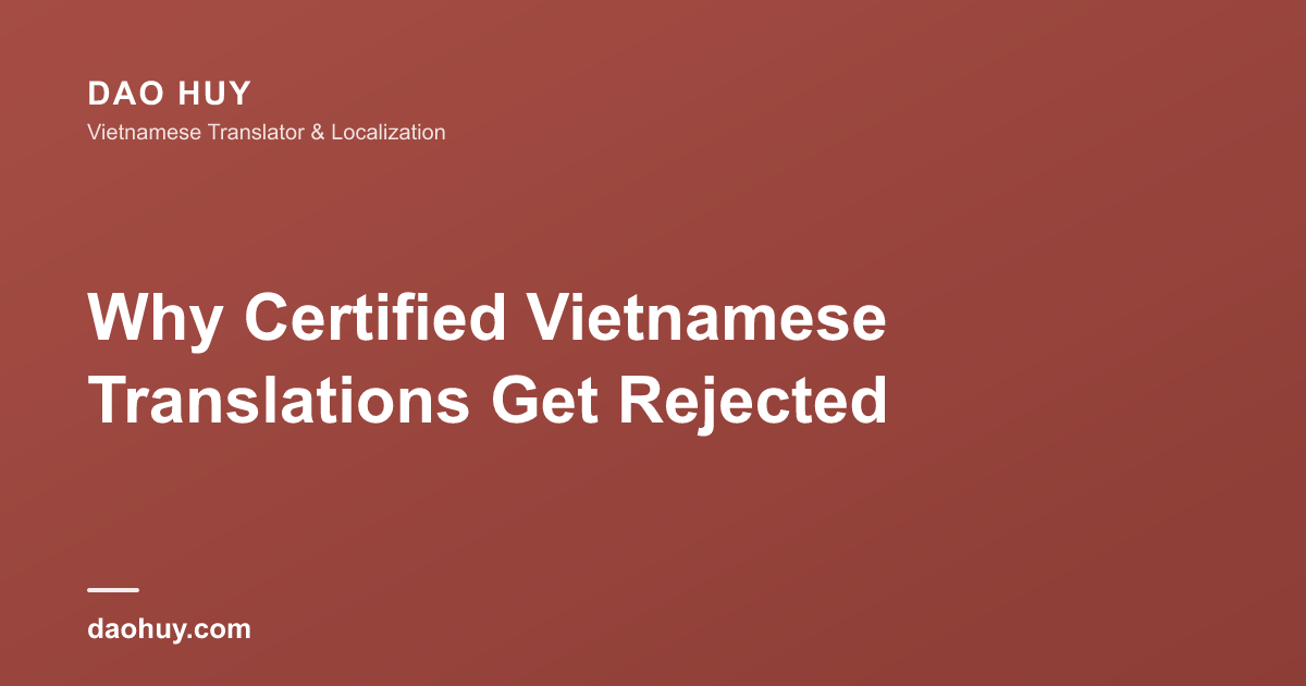 Why Certified Vietnamese Translations Get Rejected